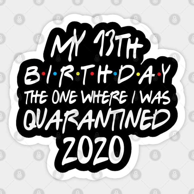 My 13th Birthday 2020 The One Were I Was Quarantined Sticker by HammerSonic